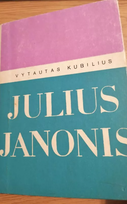 Julius Janonis - Vytautas Kubilius, knyga