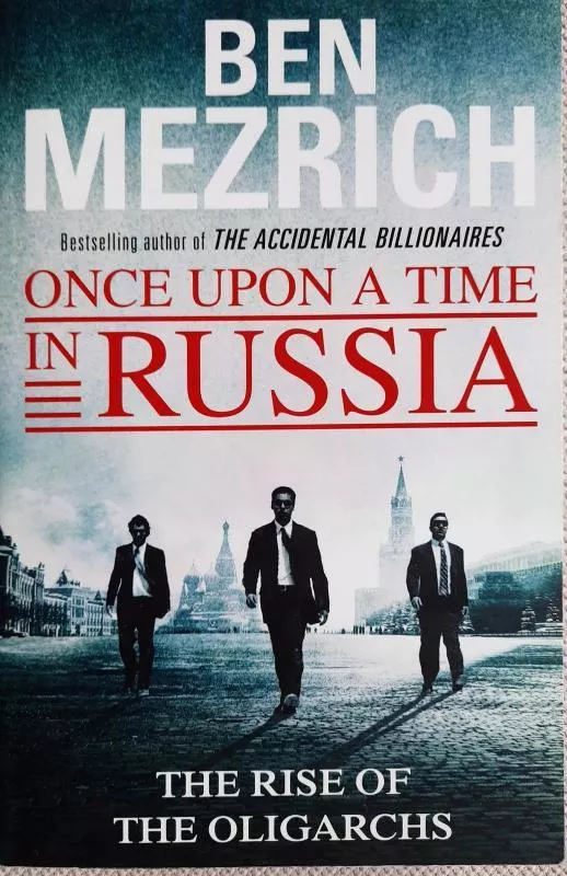 Once Upon a Time in Russia: The Rise of the Oligarchs - Ben Mezrich, knyga