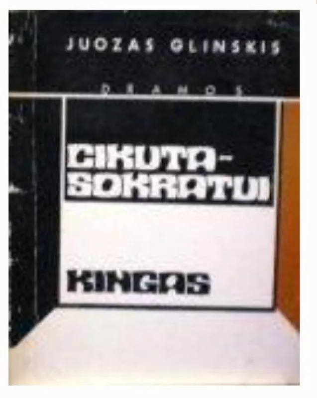 Cikuta-Sokratui. Kingas - Juozas Glinskis, knyga