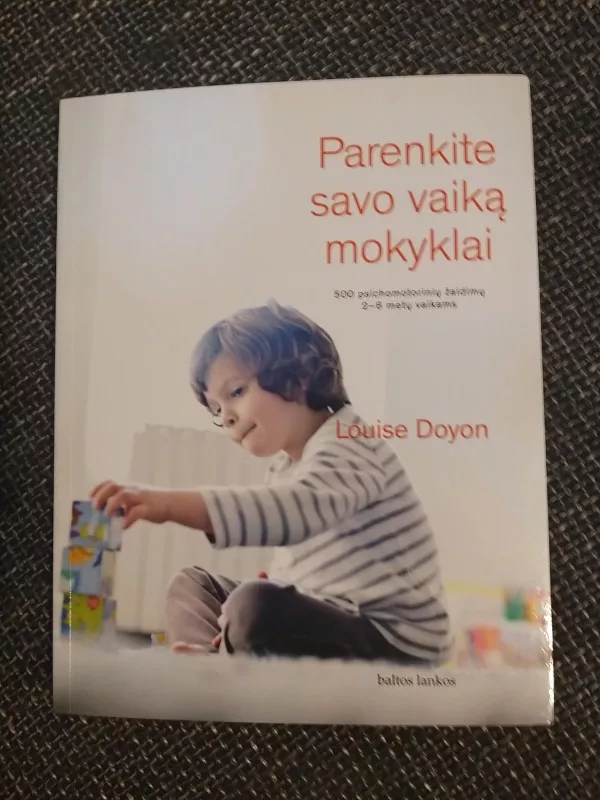 Parenkite savo vaiką mokyklai 2017 - Louise Doyon, knyga