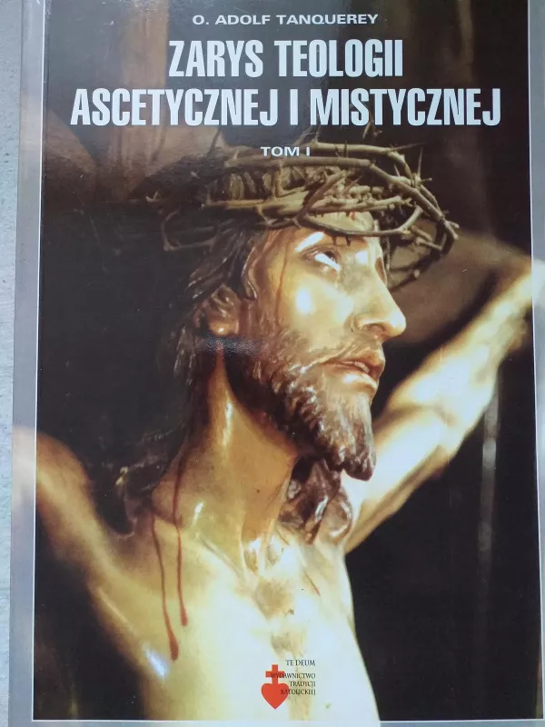Zarys teologii ascetycznej i mistycznej - Ad. Tanquerey, knyga 3