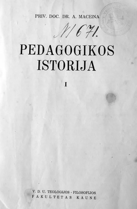 PEDAGOGIKOS ISTORIJA - Antanas Maceina, knyga