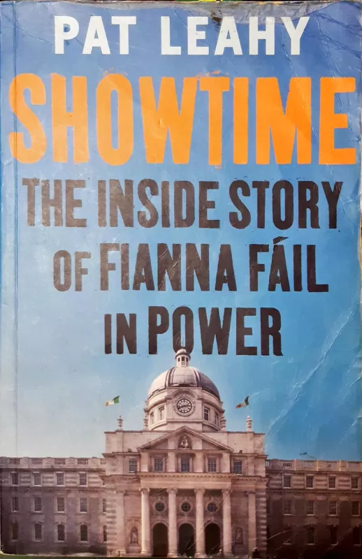 Showtime: The Inside Story of Fianna Fáil in Power - Pat Leahy, knyga