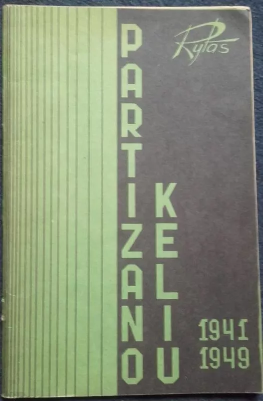 Partizano keliu 1941–1949 -  Partizanas Rytas, knyga