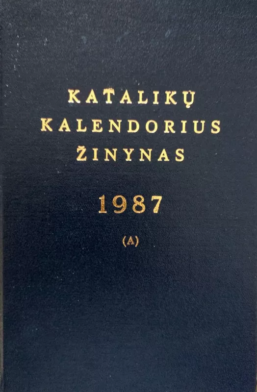 Katalikų kalendorius-žinynas 1987 - kun.Mintaučkis Jonas, knyga 4