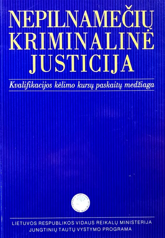 Nepilnamečių kriminalinė justicija - Eglė Vileikienė, knyga