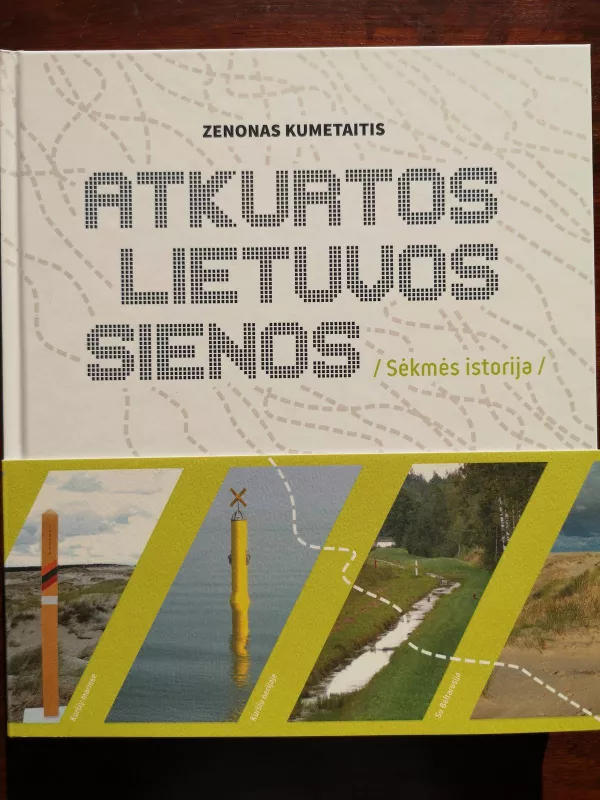 Atkurtos Lietuvos sienos - Zenonas Kumetaitis, knyga