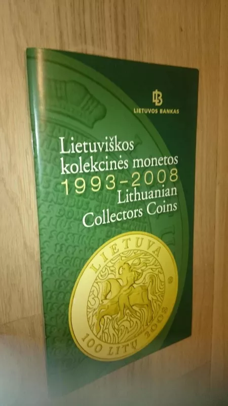 Lietuviškos kolekcinės monetos 1993 - 2008 - bankas Lietuvos, knyga