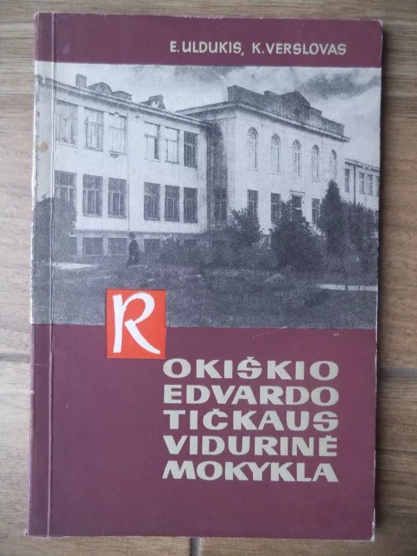 Rokiškio Edvardo Tičkaus vidurinė mokykla - Edvardas Uldukis, knyga 3