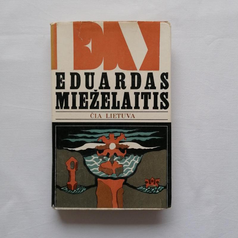 Čia Lietuva - Eduardas Mieželaitis, knyga 3