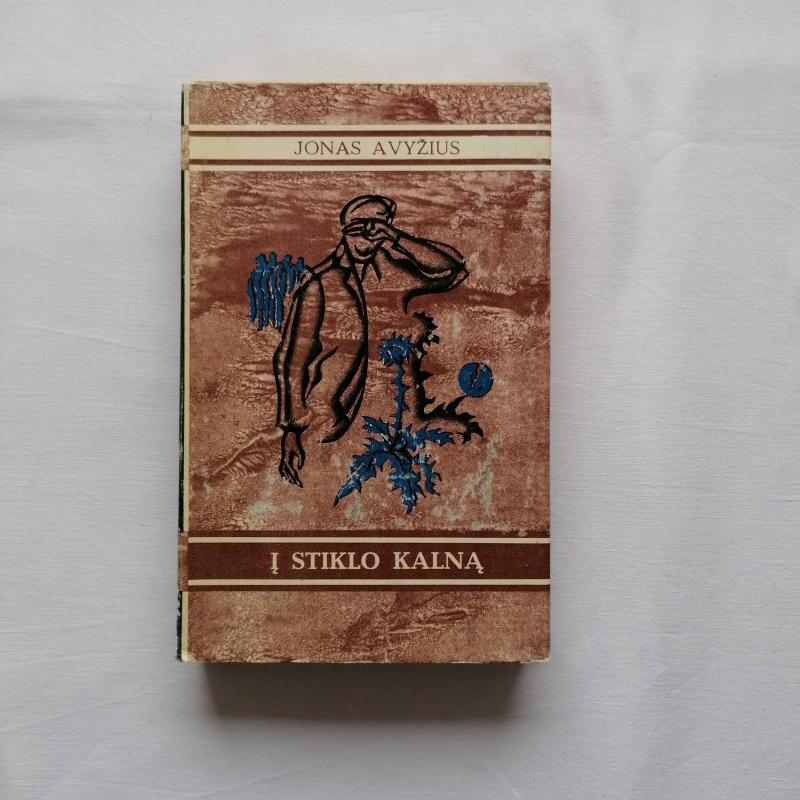 Į stiklo kalną - Jonas Avyžius, knyga 3