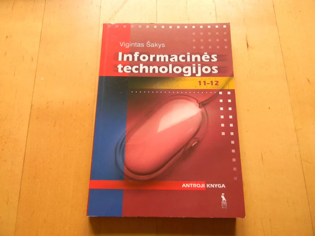 informacines technologijos 11-12 klase 2 knyga - Vigintas Šakys, knyga 4