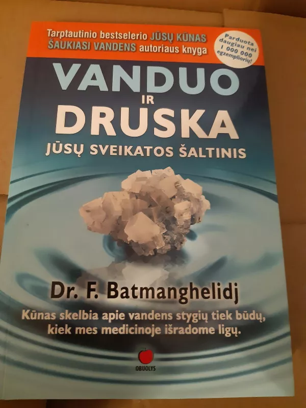 Vanduo ir druska jūsų sveikatos šaltinis - Dr. F. Batmanghelidj, knyga 3
