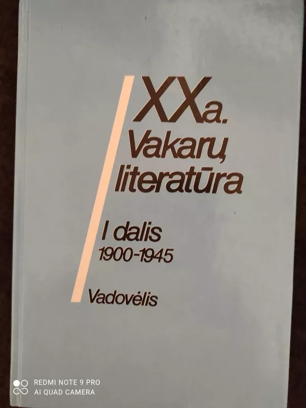 XX a. Vakarų literatūra (I dalis): 1900-1945 - Autorių Kolektyvas, knyga