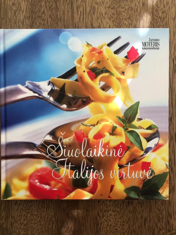 Šiuolaikinė Italijos virtuvė - Autorių Kolektyvas, knyga 5