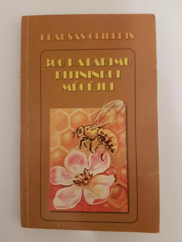 300 patarimų bitininkui mėgėjui - Klausas Ceileris, knyga