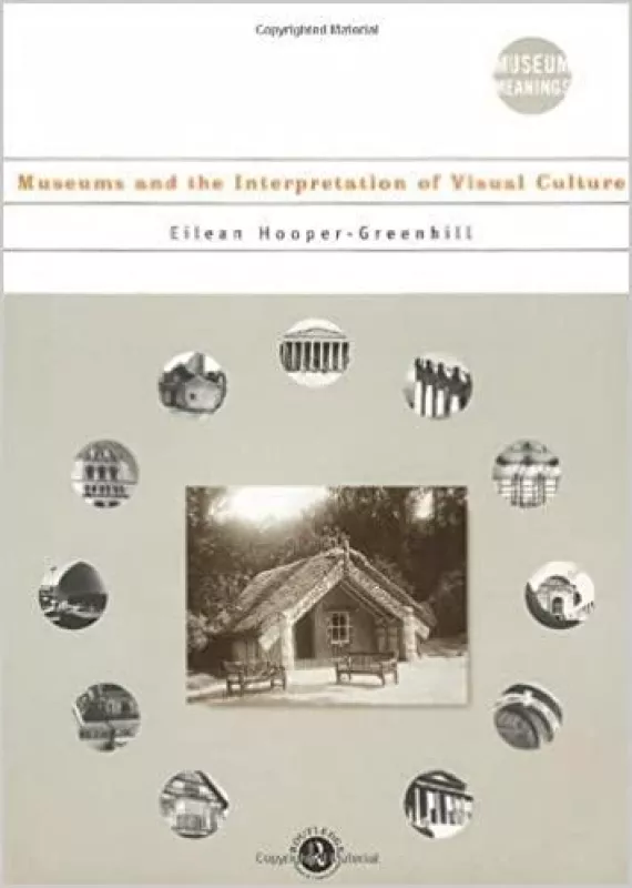 Museums and the Interpretation of Visual Culture - Eilean Hooper-Greenhill, knyga
