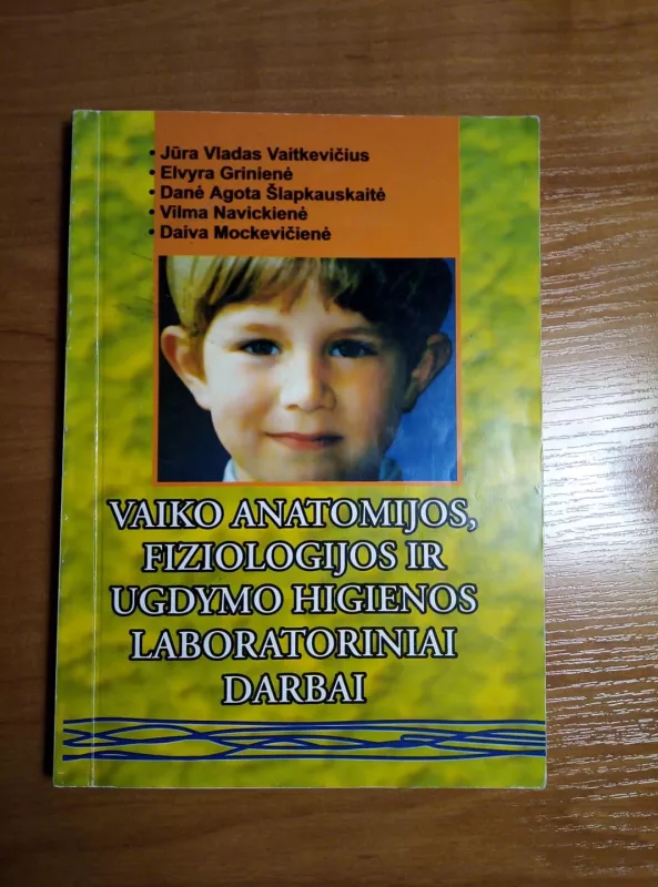 Vaiko anatomijos, fiziologijos ir ugdymo higienos labaratoriniai darbai - Autorių Kolektyvas, knyga