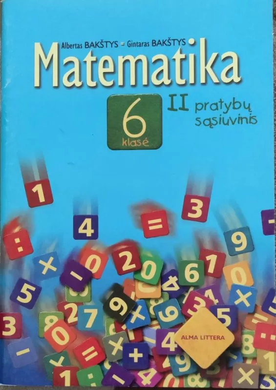 Matematika 6/ pratybų sąsiuvinis 2003 II dalis - Albertas Bakštys, Gintaras  Bakštys, knyga