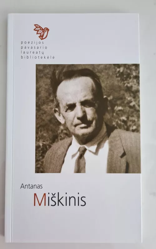 Poezijos pavasario laureatų bibliotekėlė - Antanas Miškinis, knyga