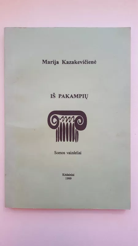 Iš pakampių - Marija Kazakevičienė, knyga