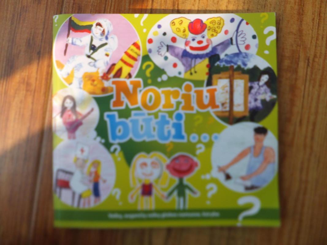 Noriu būti... Vaikų, augančių vaikų globos namuose, kūryba - Autorių Kolektyvas, knyga 2