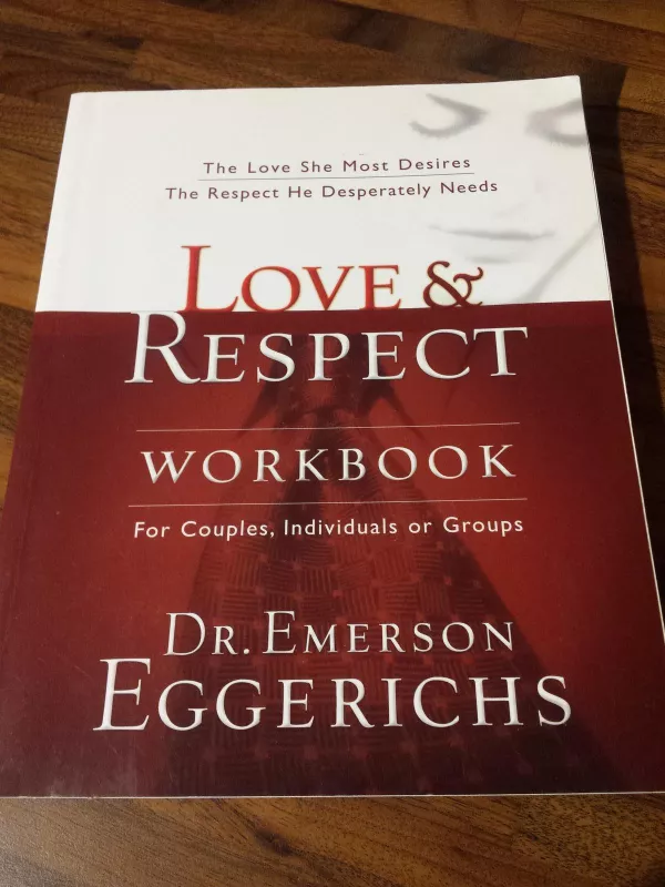 Love and Respect - Workbook - Dr. Emerson Eggerichs, knyga