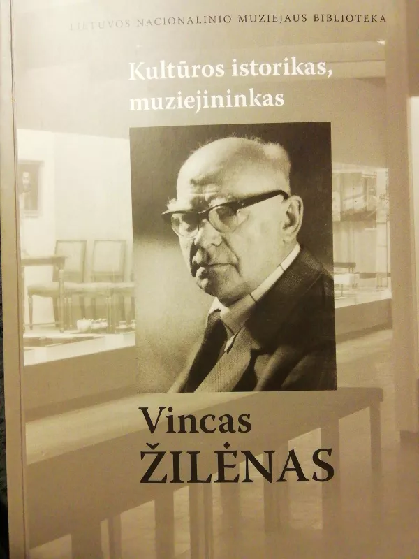 Vincas Žilėnas, kultūros istorikas, muziejininkas - Rima Tumėnaitė, knyga 3