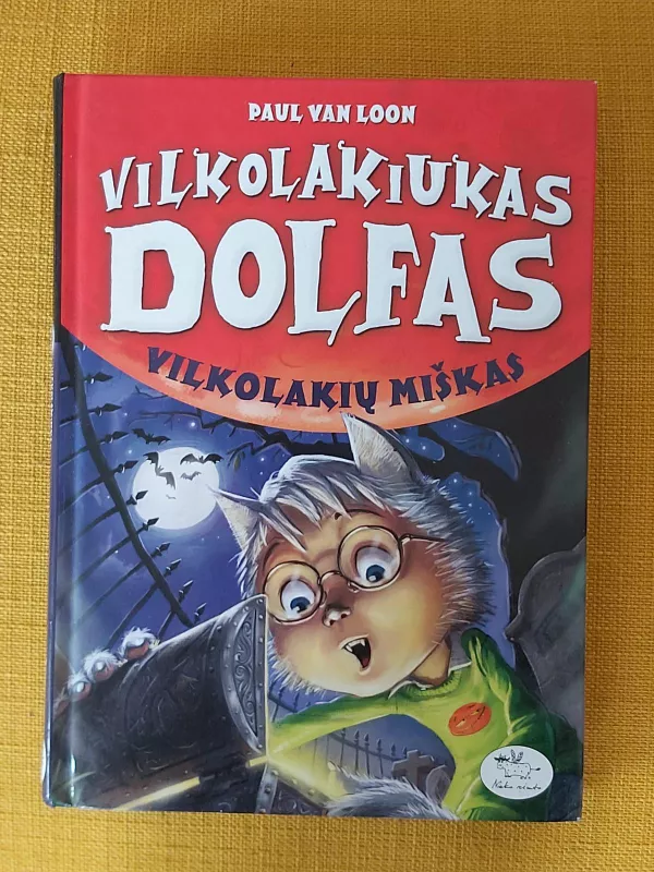 "Vikolakiukas Dolfas. Gimtadienio staigmena";  "Vilkolakiukas Dollfas."Vilkolakiukas Dolfas. Piktoji trijulė"; Vilkolakiukas Dolfas. Vilkolakiukų miškas" - Autorių Kolektyvas, knyga