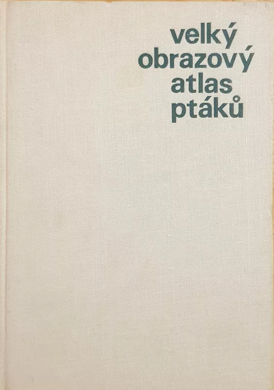 Velký obrazový atlas ptàkù - Jan Hanzák, knyga