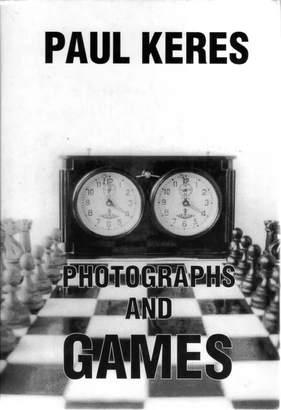 Photographs and games - Paul Keres, knyga
