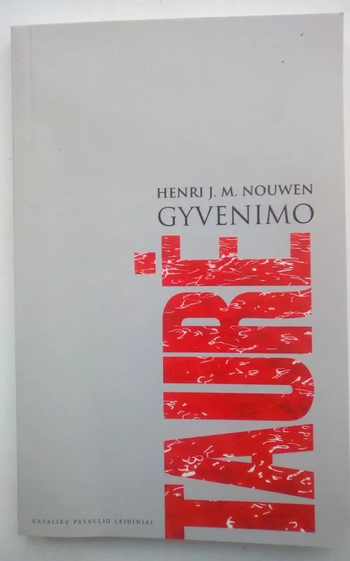 Gyvenimo taurė - Henri J.M. Nouwen, knyga