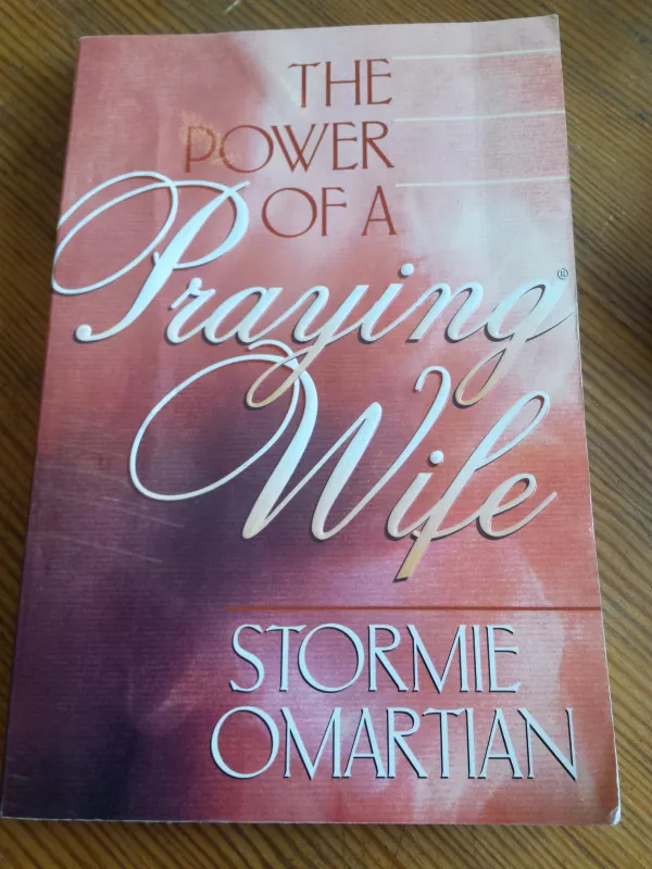 The Power of a Praying Wife - Stormie Omartian, knyga 4