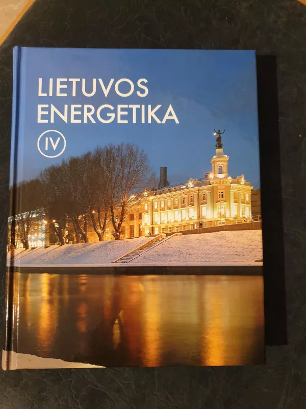 Lietuvos energetika IV - Autorių Kolektyvas, knyga