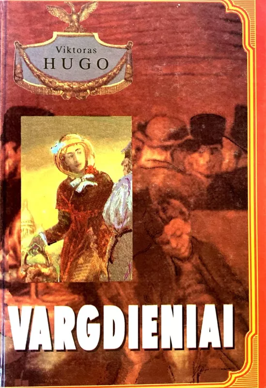 Vargdieniai (I tomas) - Viktoras Hugo, knyga