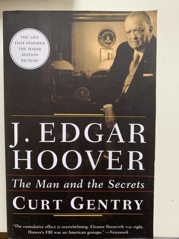 J. Edgar Hoover : The Man and the Secrets - Curt Gentry, knyga