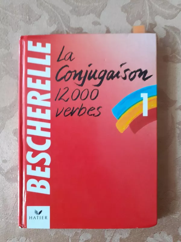 BESCHERELLE 1 La conjugaison 12000 verbes - Autorių Kolektyvas, knyga