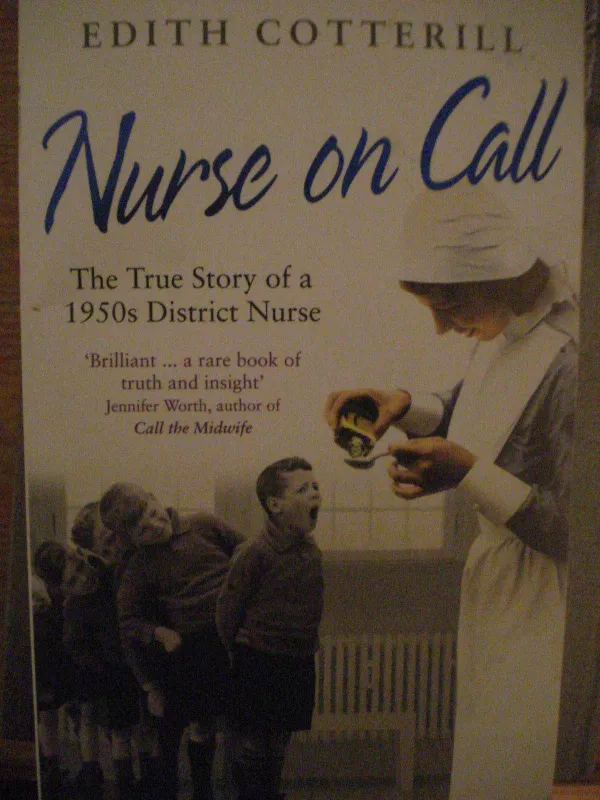Nurse On Call: The True Story of a 1950s District Nurse - Edith Cotterill, knyga