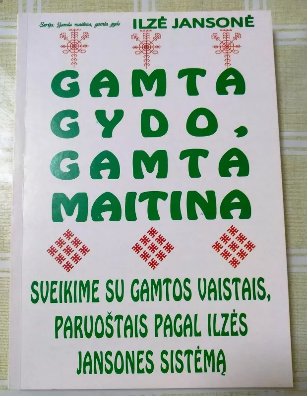 Gamta gydo, gamta maitina - Ilzė Jansonė, knyga