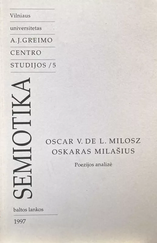 Semiotika:Oskaras Milašius. Poezijos analizė - Autorių Kolektyvas, knyga