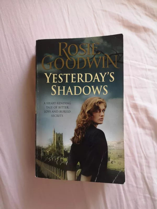 Yesterdays Shadows - Rosie Goodwin, knyga 3