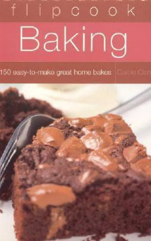 flipcook Baking over 150 easy-to-make great home bakes - Carole Clements, knyga