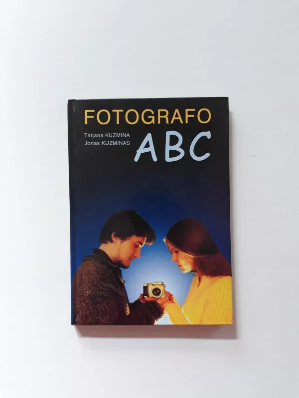 Fotografo ABC - Tatjana Kuzmina, Jonas  Kuzminas, knyga