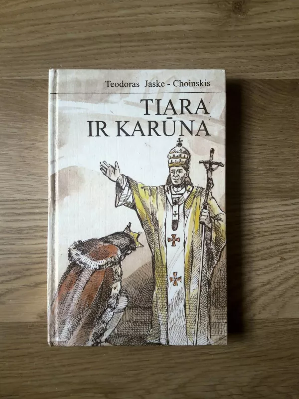 Tiara ir karūna - Teodoras Jaske-Choinskis, knyga