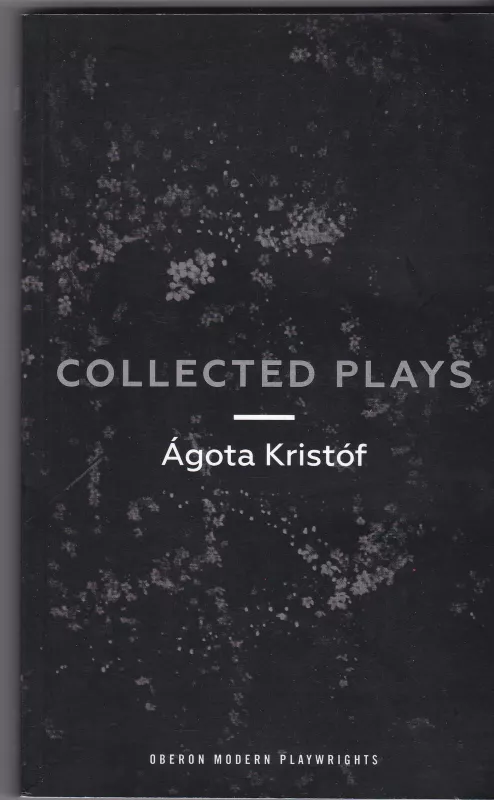 Collected plays - Agota Kristof, knyga