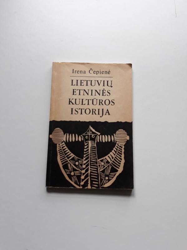 Lietuvių etninės kultūros istorija - Irena Čepienė, knyga 3