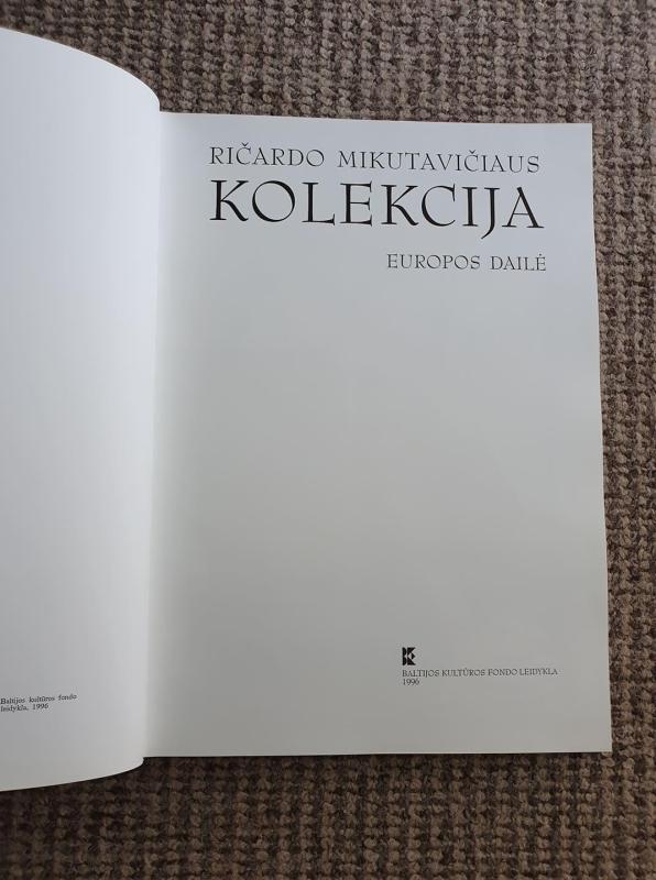 Ričardo Mikutavičiaus kolekcija. Europos dailė - Romualdas Norkus, knyga 3