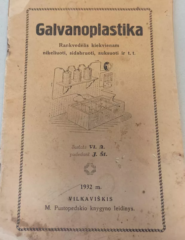 Galvanoplastika: rankvedėlis kiekvienam nikeliuoti, sidabruoti, auksuoti ir t. t. - Autorių Kolektyvas, knyga