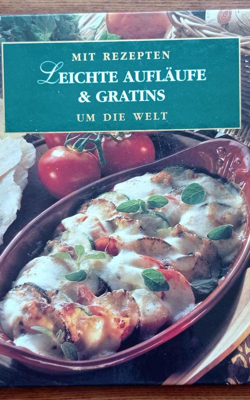 Mit Rezepten um die Welt: Leichte Aufläufe und Gratins - Autorių Kolektyvas, knyga 2