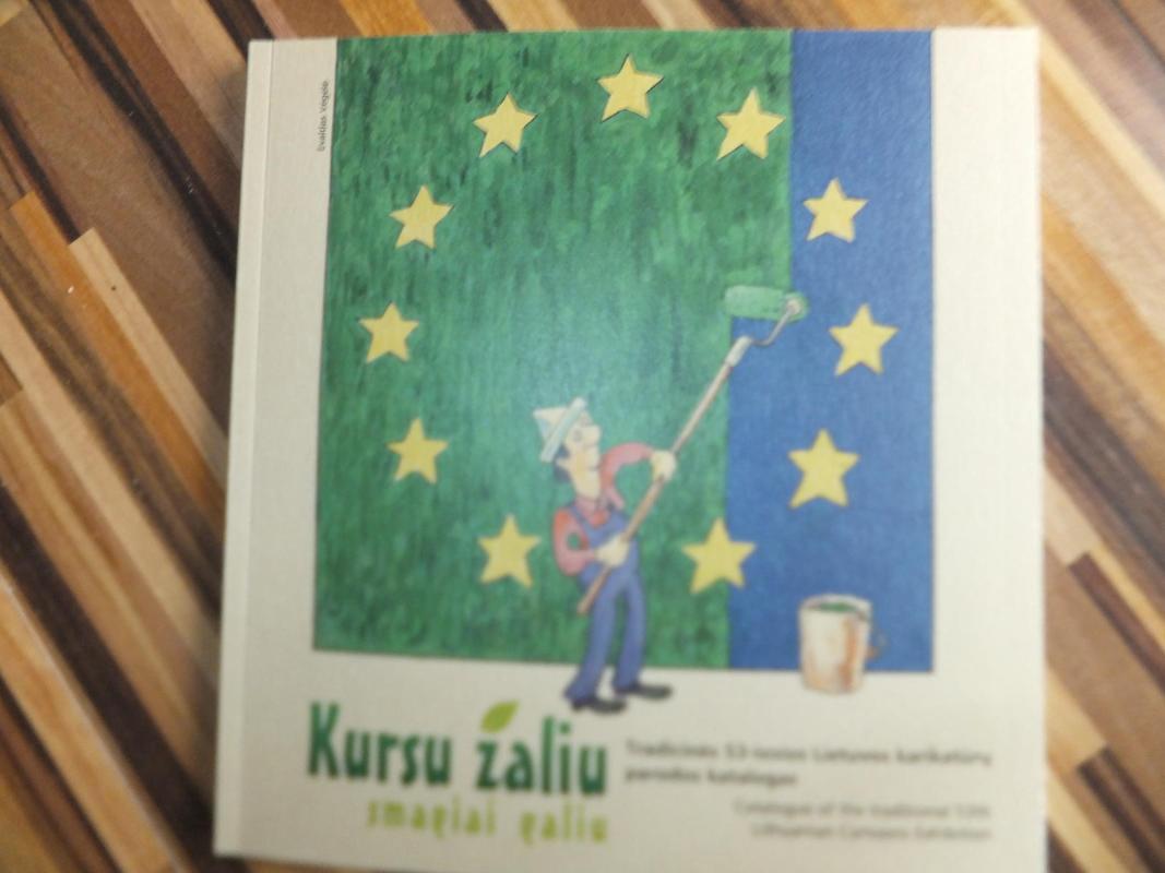 Kursu žaliu smagiai galiu. Tradicinės 53-iosios Lietuvos karikatūrų parodos katalogas - Autorių Kolektyvas, knyga 2